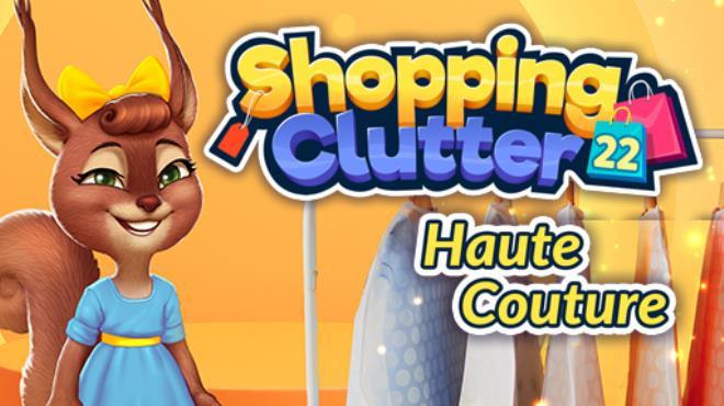 Shopping Clutter 22 Haute Couture Free Download