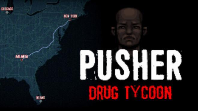 PUSHER Drug Tycoon Free Download